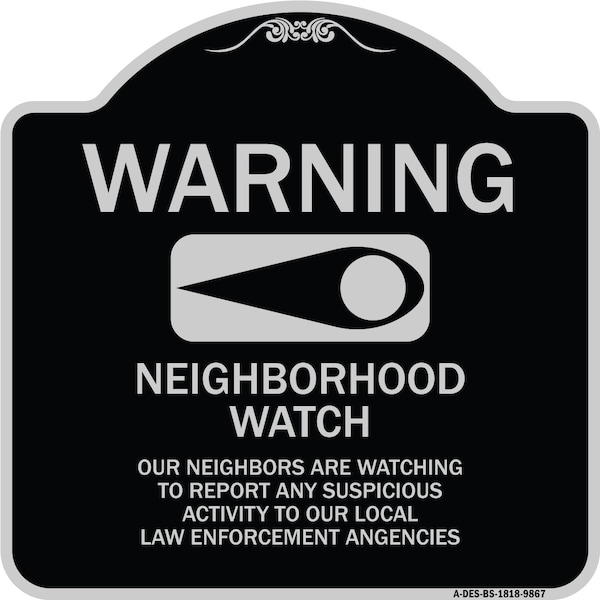 Designer Series-Warning-Our Neighbors Are Watching Black & Silver, 18" x 18", BS-1818-9867